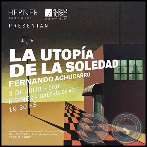 LA UTOPA DE LA SOLEDAD - Artista: Fernando Achucarro - Martes, 03 de Julio de 2018